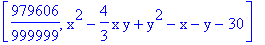 [979606/999999, x^2-4/3*x*y+y^2-x-y-30]